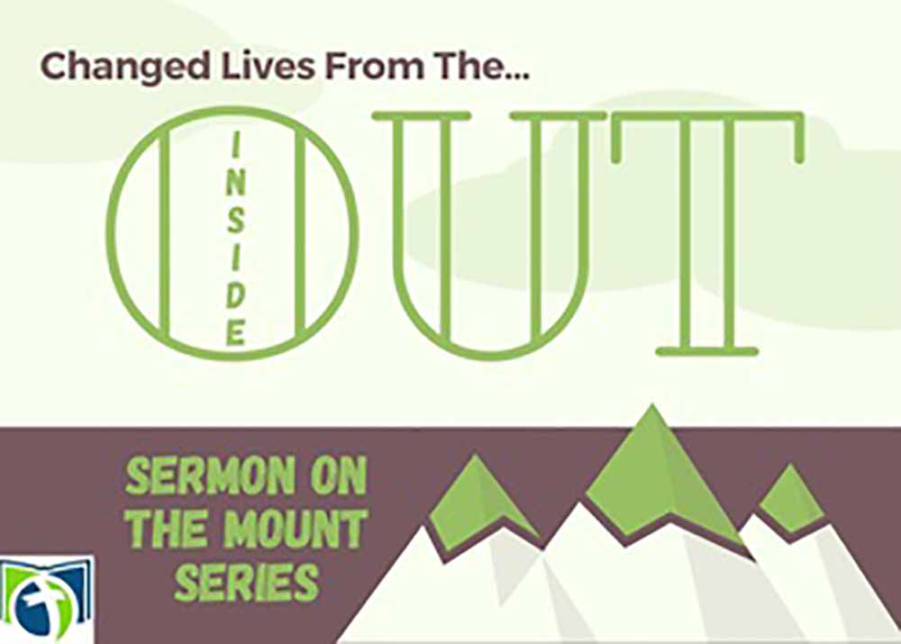 Sermon On The Mount - Changed Lives From The Inside Out